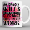 hvitt krus med rosa fargeklatt med tekst på engelsk, My people skills are just fine, it's my tolerance to idiots that need work