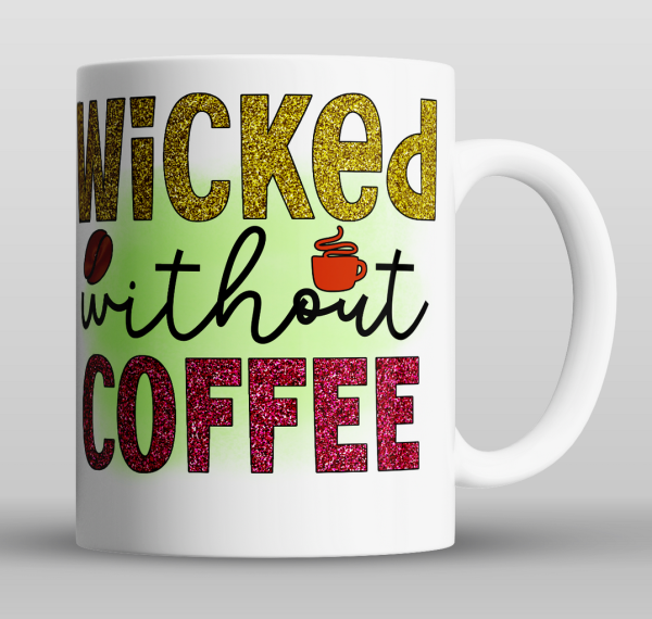 kopp med fargerik rikt tekst, wicked without coffee