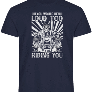 navyfarget tshirt med skjelett som kjører motorsykkel, med teksten; You would be load to if I was riding you