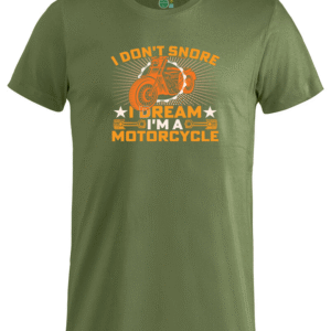 Armyfarget t-shirt med motiv av motorsykkel og teksten på engelsk: I dont snore, I dream Im a motorcycle